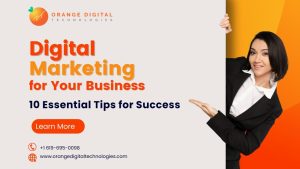 Digital Marketing for Your Business 10 Essential Tips for Success orange digital technologie