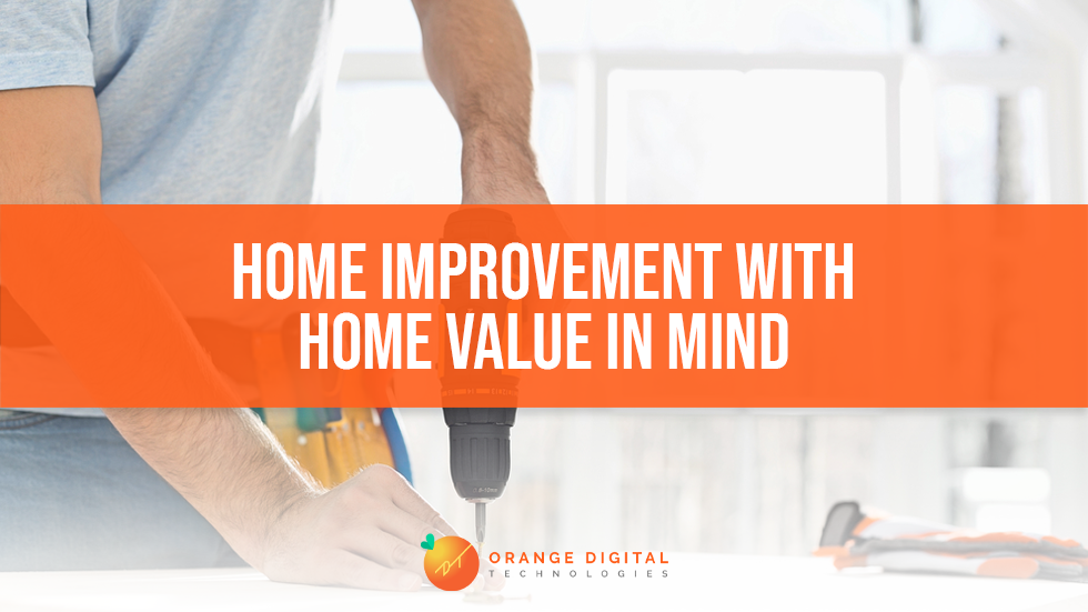 Home Improvement with Home Value in Mind