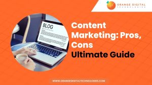 Content Marketing Pros Cons ultimate guide